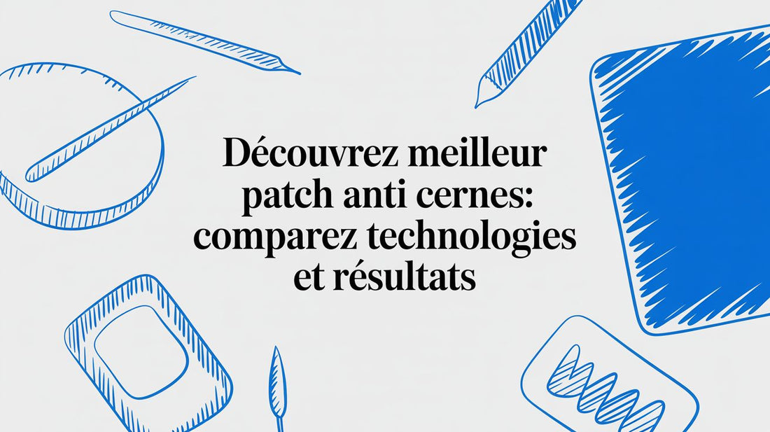 Découvrez meilleur patch anti cernes: comparez technologies et résultats