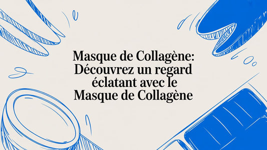Masque de collagène: découvrez un regard éclatant avec le masque de collagène